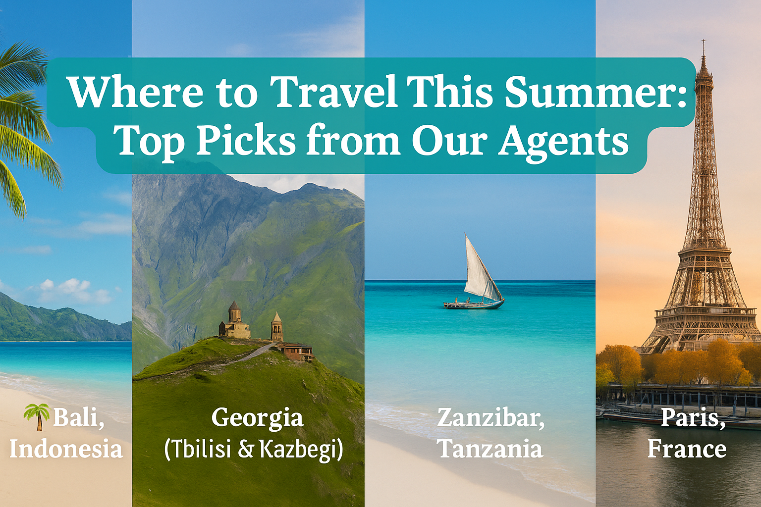 Where to Travel This Summer: Top Picks from Our Agents