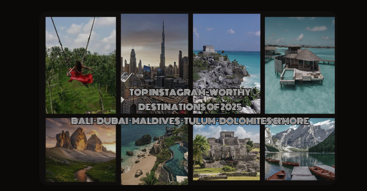 Top Travel Destinations Trending on Instagram Right Now